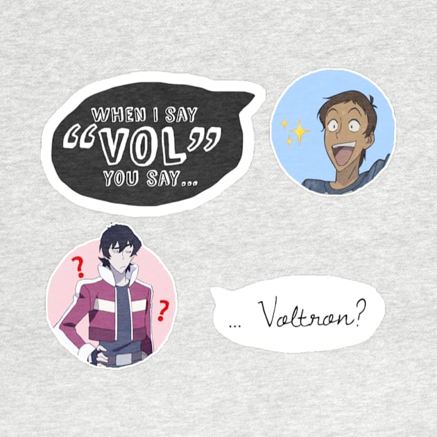 When I Say Vol You Say... by Klance4Life